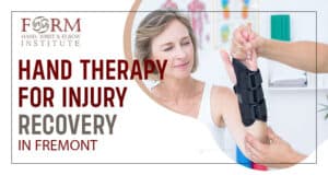 FORM Hand, Wrist & Elbow Institute, Hand Therapy for Injury Recovery in Fremont